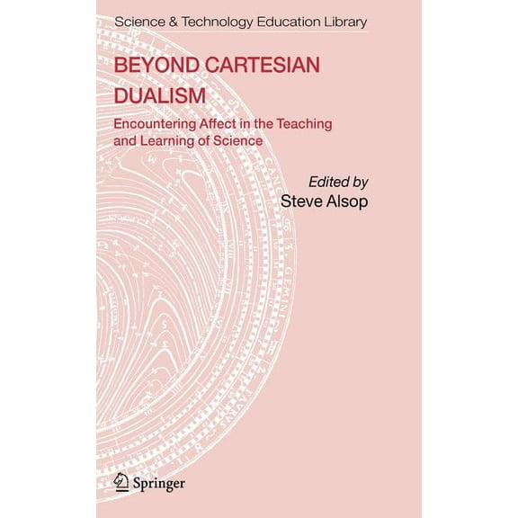 Contemporary Trends and Issues in Scienc Beyond Cartesian Dualism: Encountering Affect in the Teaching and Learning of Science, Book 29, (Hardcover)