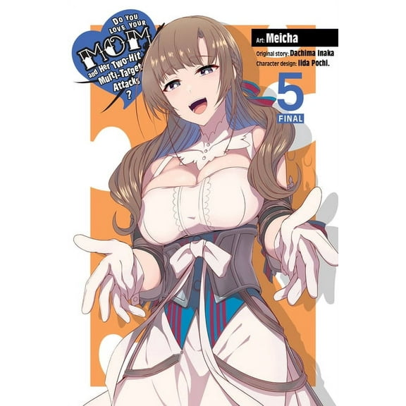 Do You Love Your Mom and Her Two-Hit Mul Do You Love Your Mom and Her Two-Hit Multi-Target Attacks?, Vol. 5 (Manga), Book 5, (Paperback)