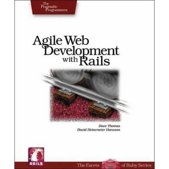 Pre-Owned Agile Web Development With Rails: A Pragmatic Guide (The Facets Of Ruby Series) (Paperback) 097669400X 9780976694007