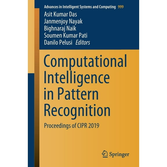 Advances in Intelligent Systems and Comp Computational Intelligence in Pattern Recognition: Proceedings of Cipr 2019, Book 999, (Paperback)