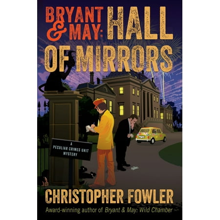 Bryant & May: Hall of Mirrors : A Peculiar Crimes Unit