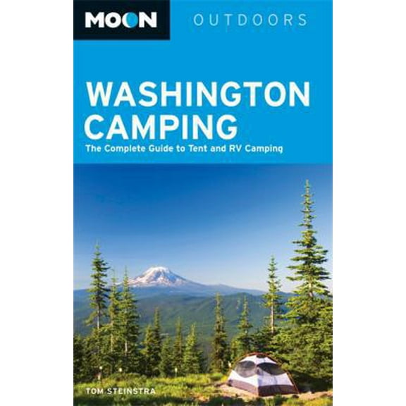 Pre-Owned Moon Washington Camping: The Complete Guide to Tent and RV Camping (Paperback) 1612387756 9781612387758