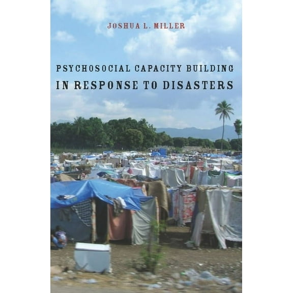 Psychosocial Capacity Building in Response to Disasters, (Hardcover)