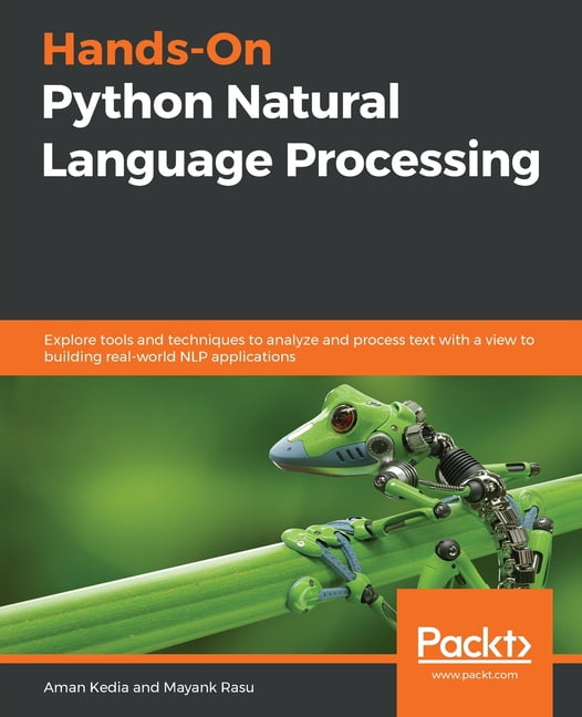 Hands-On Python Natural Language Processing : Explore tools and ...
