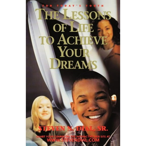 The Lessons of Life to Achieve Your Dreams (Paperback)