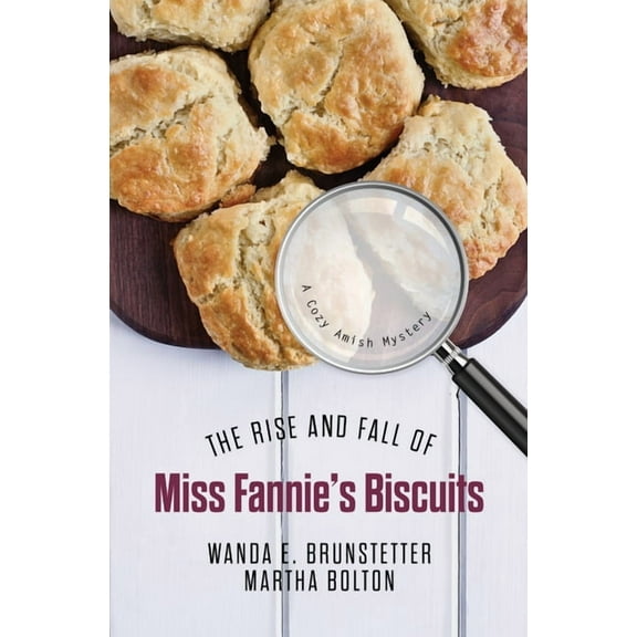 The Rise and Fall of Miss Fannie's Biscuits: A Cozy Amish Mystery, (Hardcover)