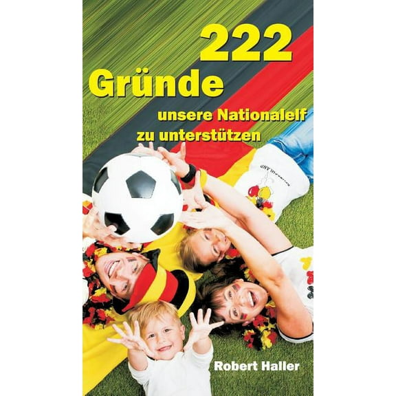 222 Gründe unsere Nationalelf zu unterstützen (Hardcover)