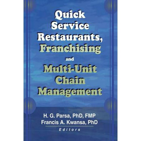 Quick Service Restaurants, Franchising, and Multi-Unit Chain Management - (Best Quick Service Restaurants At Magic Kingdom)