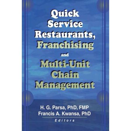 Quick Service Restaurants, Franchising, and Multi-Unit Chain Management - (Best Quick Service Restaurants At Magic Kingdom)
