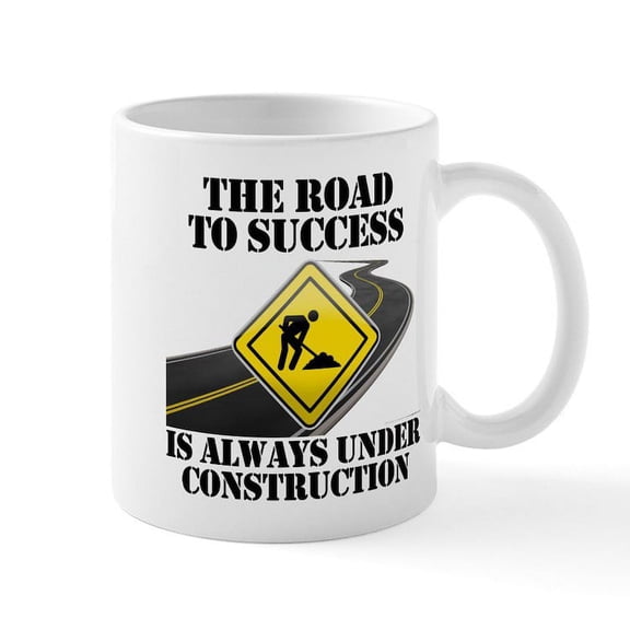 CafePress - The Road To Success Is Always Under Construction M - 11 oz Ceramic Mug - Novelty Coffee Tea Cup