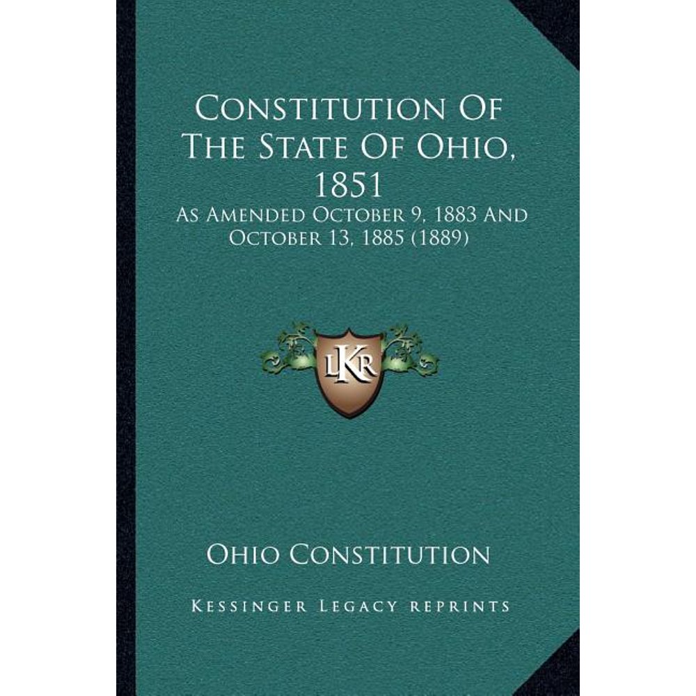 Constitution of the State of Ohio, 1851 As Amended October 9, 1883 and
