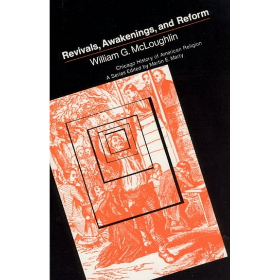 Chicago History of American Religion: Revivals, Awakening and Reform (Paperback)