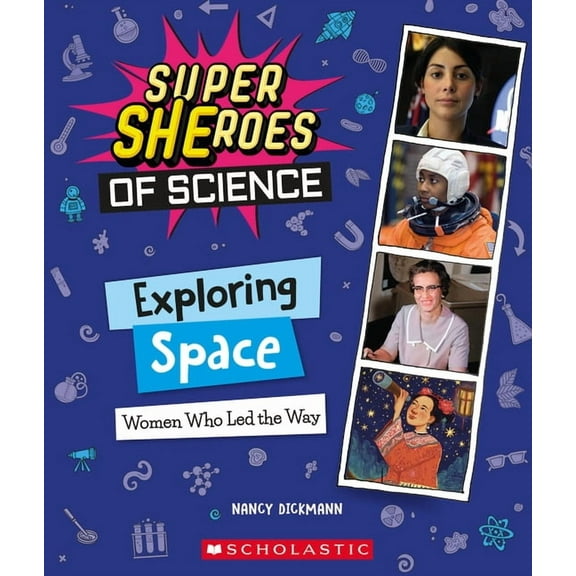 Super Sheroes of Science Exploring Space: Women Who Led the Way (Super Sheroes of Science): Volume 2, (Hardcover)