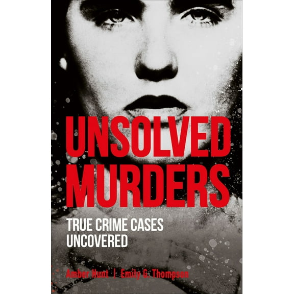 Pre-Owned Unsolved Murders: True Crime Cases Uncovered (Paperback) 1465494367 9781465494368