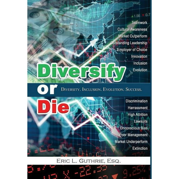 Diversify or Die: Diversity. Inclusion. Evolution. Success., (Hardcover)
