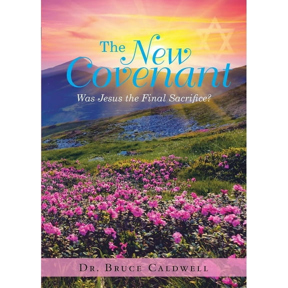 The New Covenant: Was Jesus the Final Sacrifice?, (Paperback)