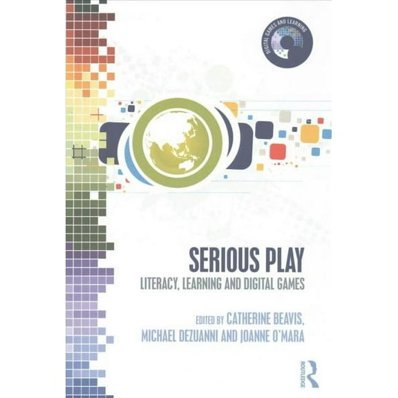 Digital Games, Simulations, and Play in Learning: Serious Play: Literacy, Learning and Digital Games (Paperback)
