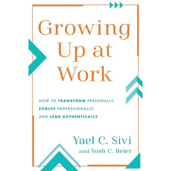 Pre-Owned Growing Up at Work (Paperback) 1632993740 9781632993748