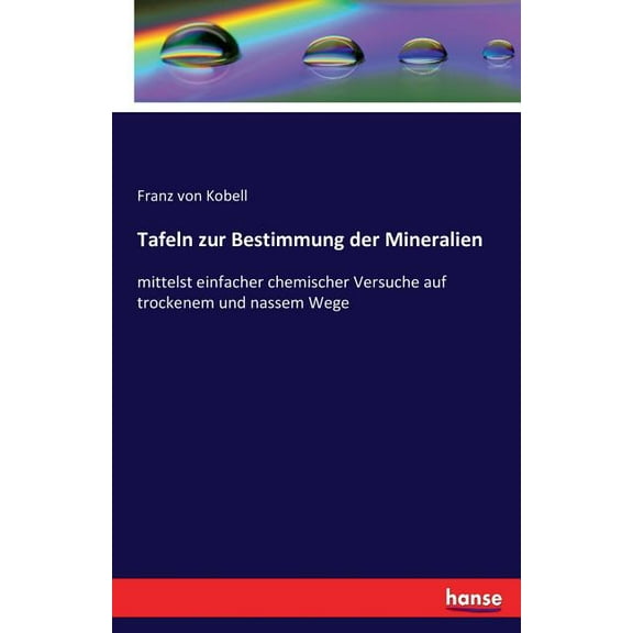 Tafeln zur Bestimmung der Mineralien: mittelst einfacher chemischer Versuche auf trockenem und nassem Wege, (Paperback)