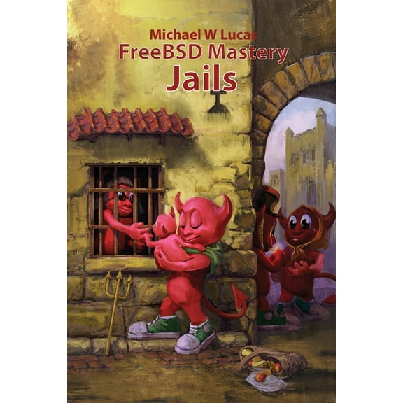 It Mastery FreeBSD Mastery: Jails, Book 15, (Paperback)