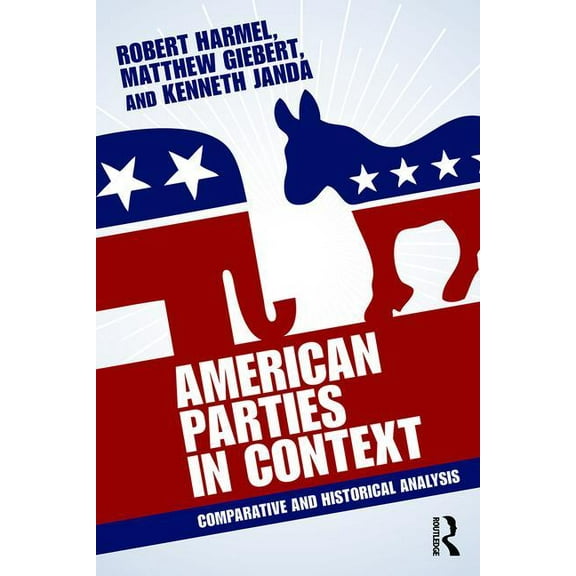 American Parties in Context: Comparative and Historical Analysis, (Paperback)