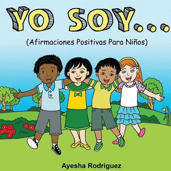 Yo Soy..: Afirmaciones Positivas Para NiÃ±os, (Paperback)