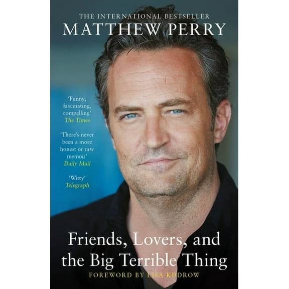 Friends, Lovers and the Big Terrible Thing: 'Funny, Fascinating and Compelling' the Times, (Paperback)