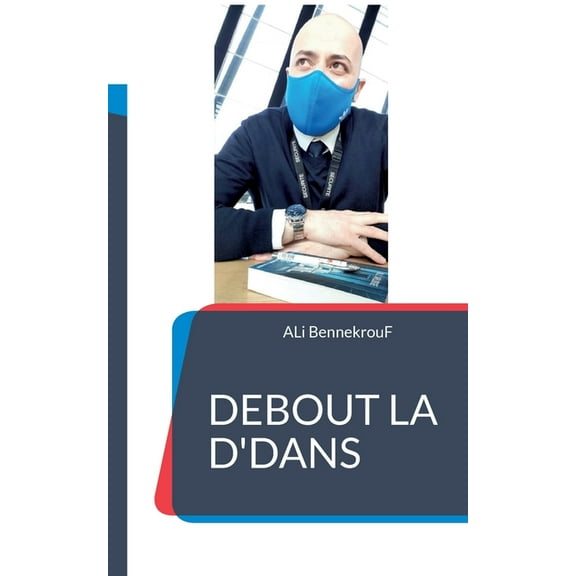 Debout La D'Dans: Perfectionne Ta lIfe !, (Paperback)