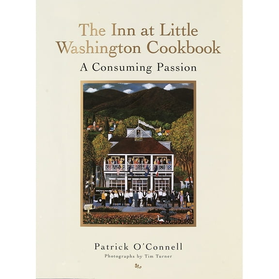 Pre-Owned The Inn at Little Washington Cookbook: A Consuming Passion (Hardcover) 0679447369 9780679447368