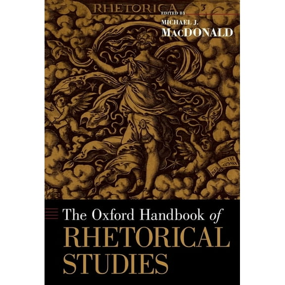 Oxford Handbooks The Oxford Handbook of Rhetorical Studies, (Hardcover)