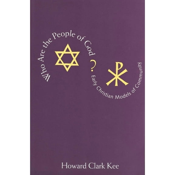 Who Are the People of God?: Early Christian Models of Community, (Paperback)