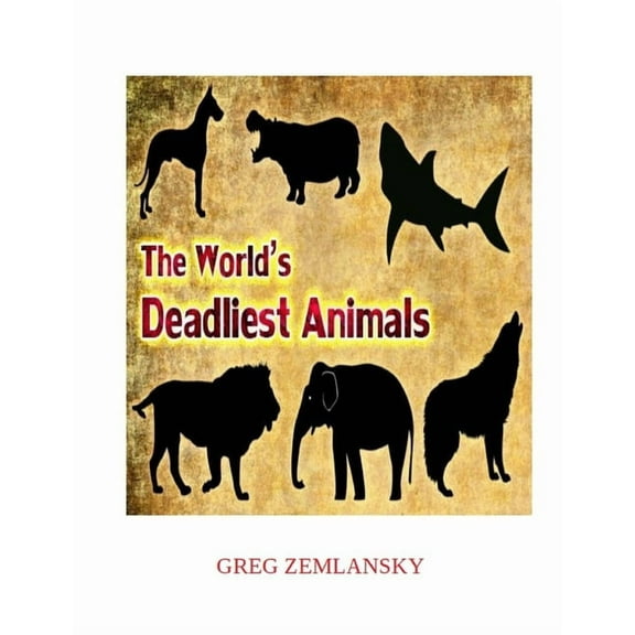 The World's Deadliest Animals (Paperback)