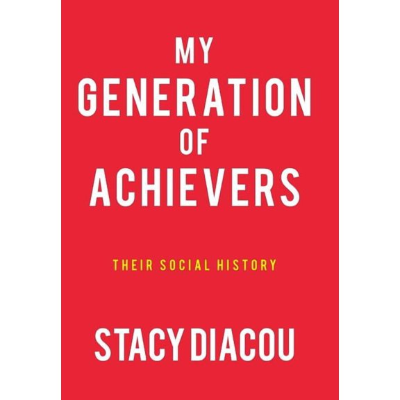 My Generation of Achievers: Their Social History (Hardcover)