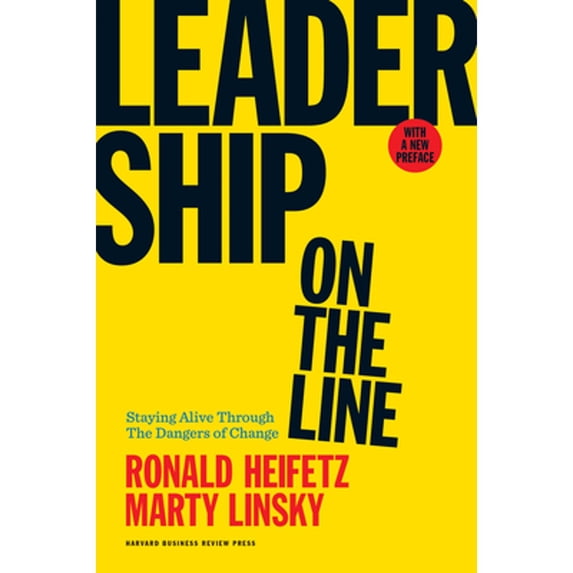 Pre-Owned Leadership on the Line: Staying Alive Through the Dangers of Change (Hardcover) 1633692833 9781633692831