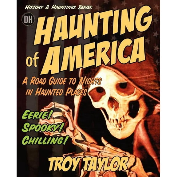 The Haunting of America: Ghosts & Legends of America's Haunted Past, (Paperback)