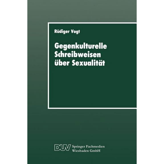 Duv Sozialwissenschaft Gegenkulturelle Schreibweisen Über Sexualität: Textstrukturen Und Soziale PRAXIS in Leserbriefen, (Paperback)