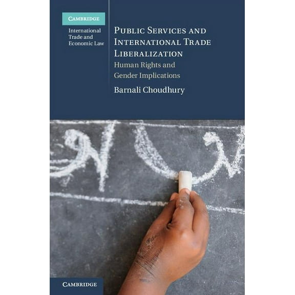 Cambridge International Trade and Econom Public Services and International Trade Liberalization, (Hardcover)