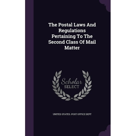 2nd Class Mail Christmas The Postal Laws and Regulations Pertaining to the Second Class of Mail Matter ()