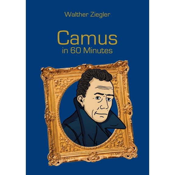 Camus in 60 Minutes: Great Thinkers in 60 Minutes, (Paperback)