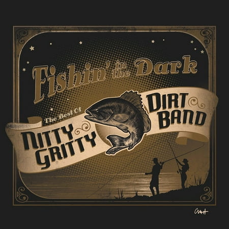 Fishin In The Dark: The Best Of The Nitty Gritty Dirt Band (Bond With The Best)