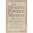 thumbnail image 1 of Pre-Owned The Healing Power of Minerals, Special Nutrients and Trace Elements (Paperback) 0761510214 9780761510215, 1 of 1