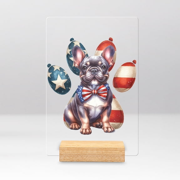 Patriotic French Bulldog 4th of July Independence Paws Acrylic Plaque Sign Ashwood Base Dog Lover Gifts Home Desk Decor - 02010