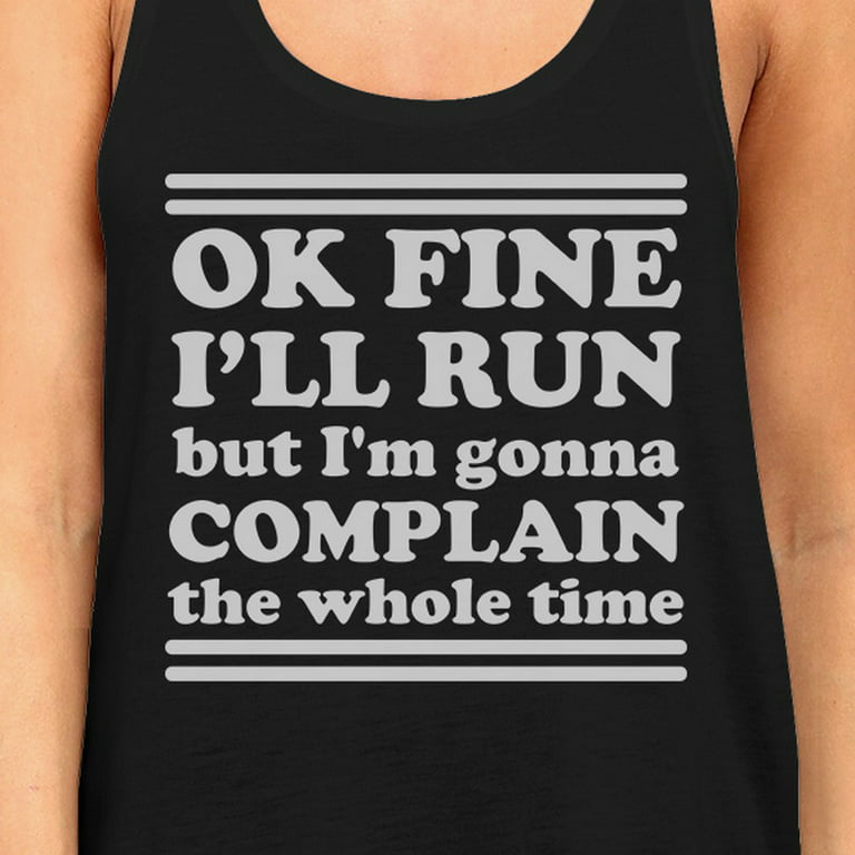 Run Complain Womens Black Funny Saying Tank Top Funny Gym Gifts 