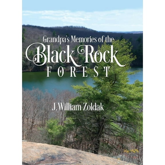 Grandpa's Memories of the Black Rock Forest, (Hardcover)
