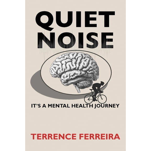 Quiet Noise: It's a Mental Health Journey, (Paperback)