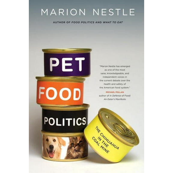 Pet Food Politics : The Chihuahua in the Coal Mine (Edition 1) (Hardcover)