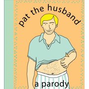 Pre-Owned Pat the Husband: A Parody (Hardcover) 1604330147 9781604330144