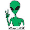 thumbnail image 1 of 9" We Out Here Funny Green Alien Victory Sign Vinyl Sticker, 1 of 1