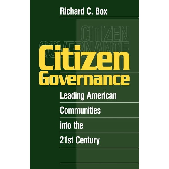 Citizen Governance: Leading American Communities Into the 21st Century, (Paperback)