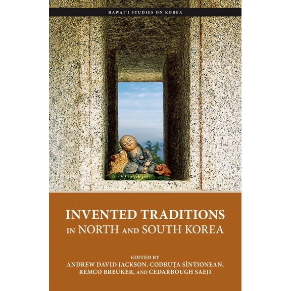 Hawai'i Studies on Korea Invented Traditions in North and South Korea, (Paperback)